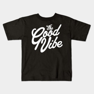 The good vibe Kids T-Shirt